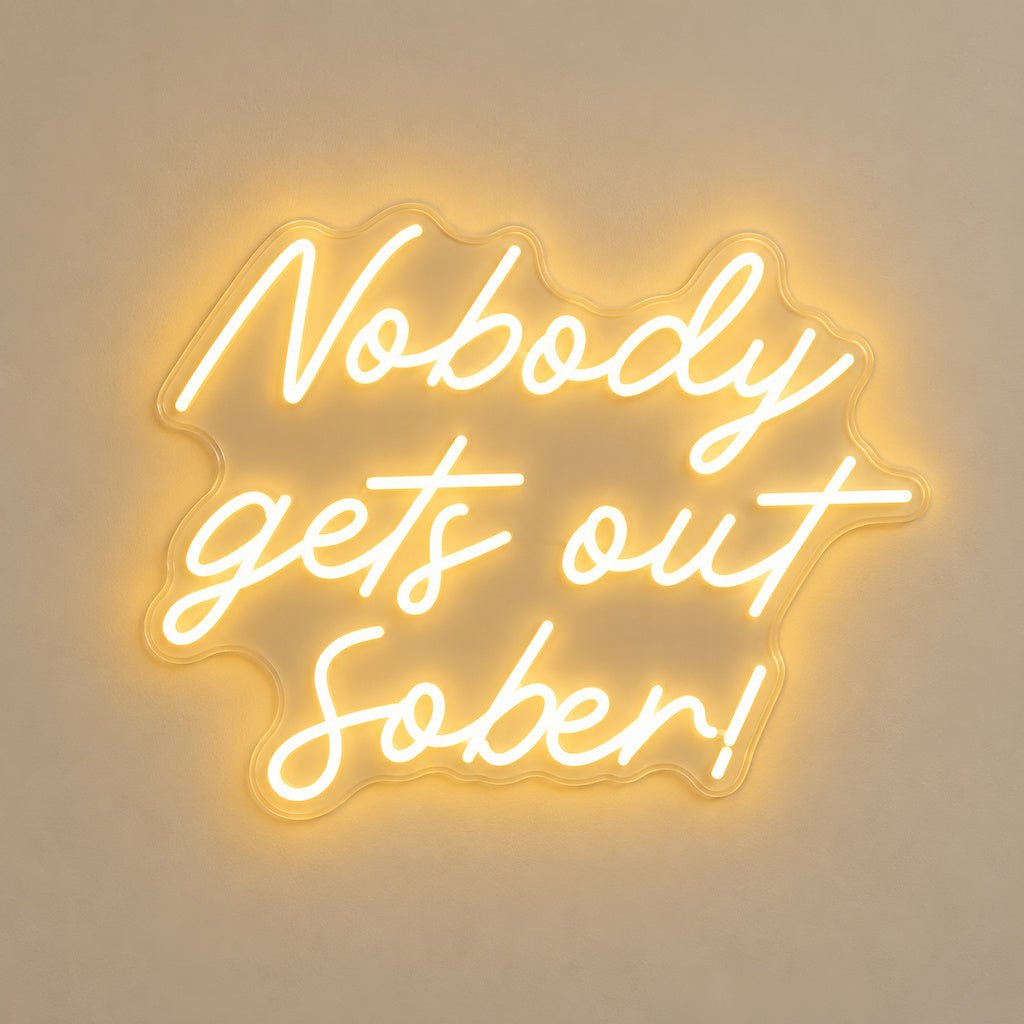 Nobody Gets Out Sober LED Neon Sign - Shineneon