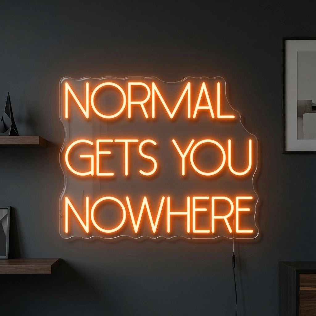 Normal Gets You Nowhere LED Neon Sign Wall Neon Sign - 01 Original Product Image
