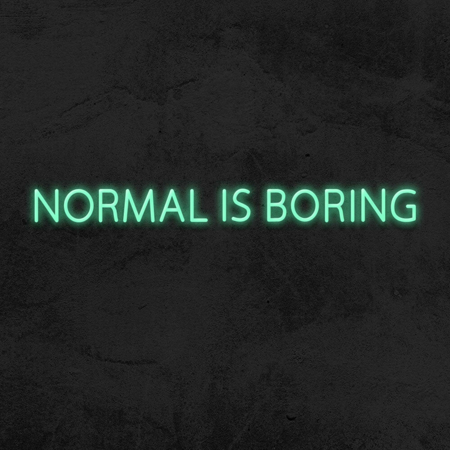 Normal Is Boring Led Neon Sign | Shineneon