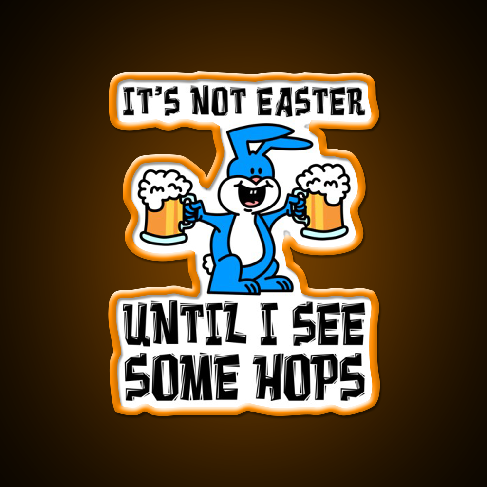 Not Easter Until I See Hops Bunny Beer Cartoon Beer Bar Decor Led Neon Sign Rgb Color - LED neon sign view 6