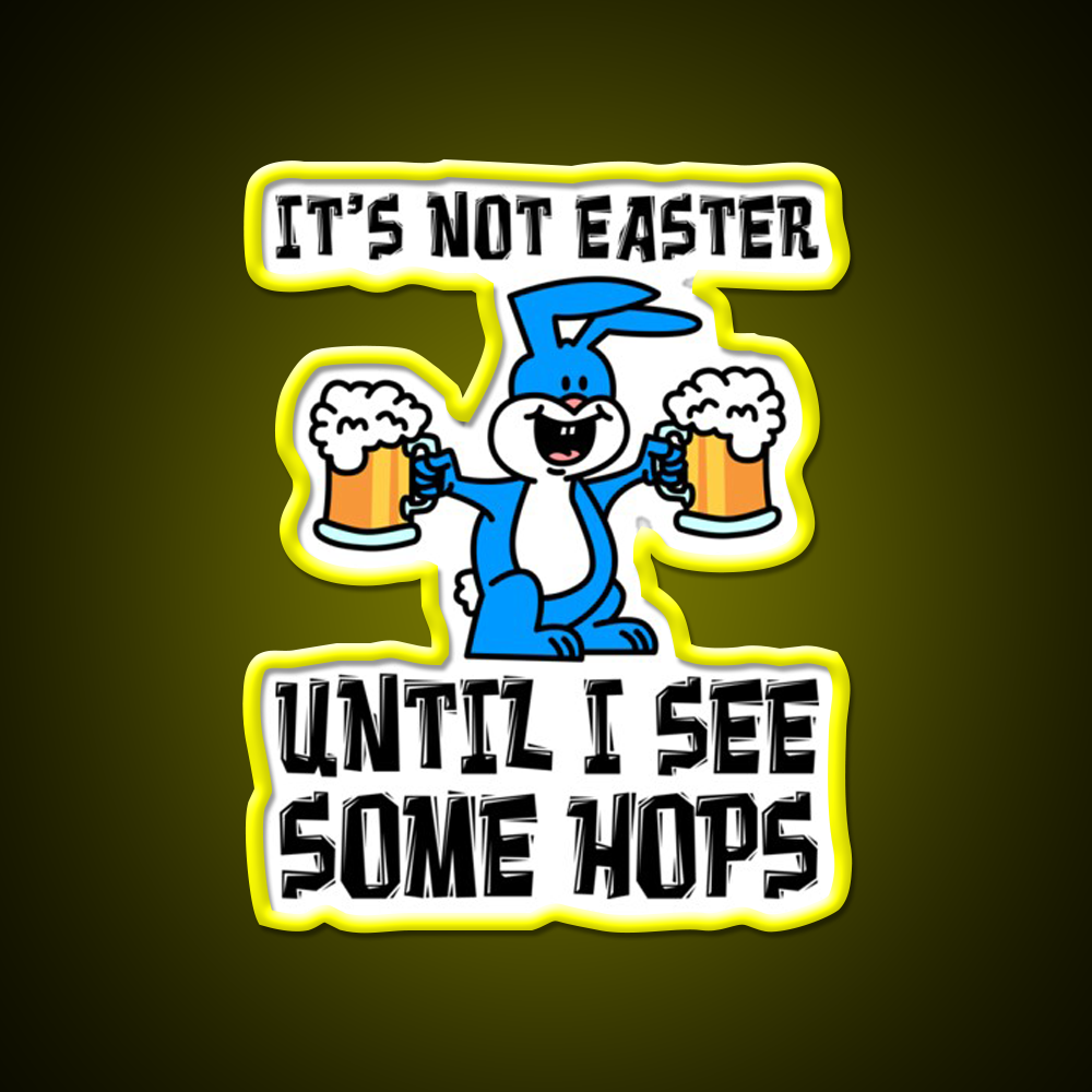 Not Easter Until I See Hops Bunny Beer Cartoon Beer Bar Decor Led Neon Sign Rgb Color - LED neon sign view 7