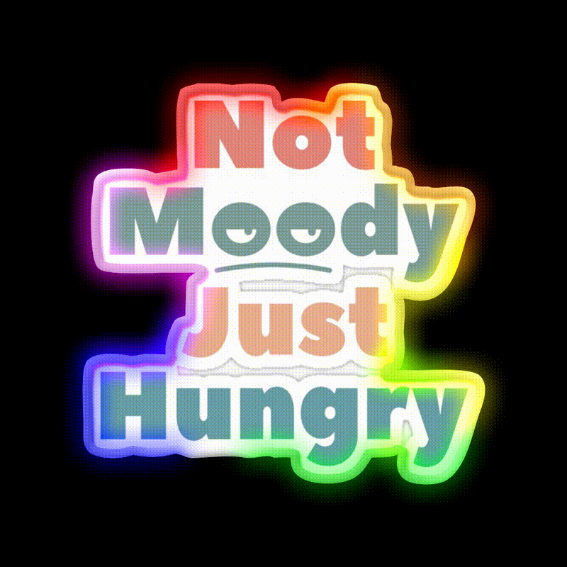 Not Moody Just Hungry Snack Food Led Neon Sign Rgb Color - LED neon sign close-up detail