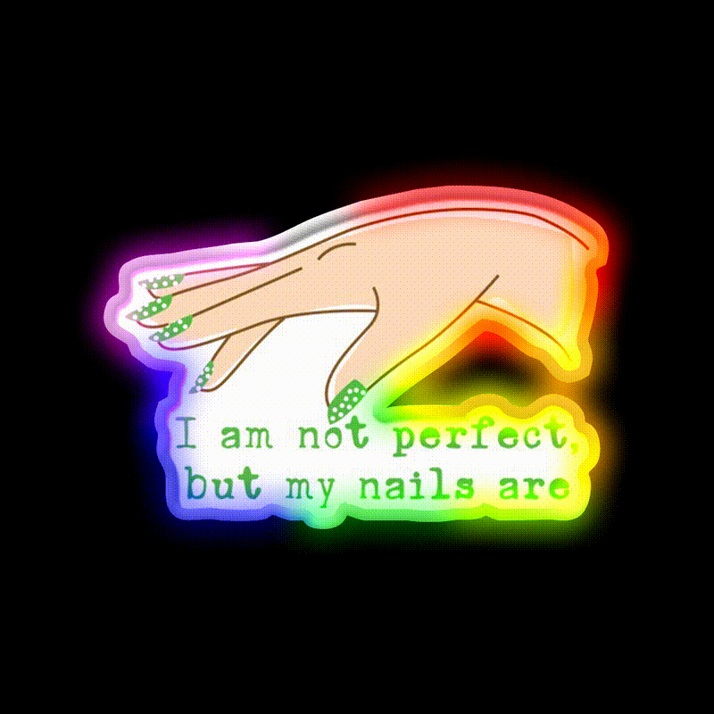 Not Perfect But My Nails Are Green Nail Lover Nail Salon Led Neon Sign Rgb Color - LED neon sign close-up detail