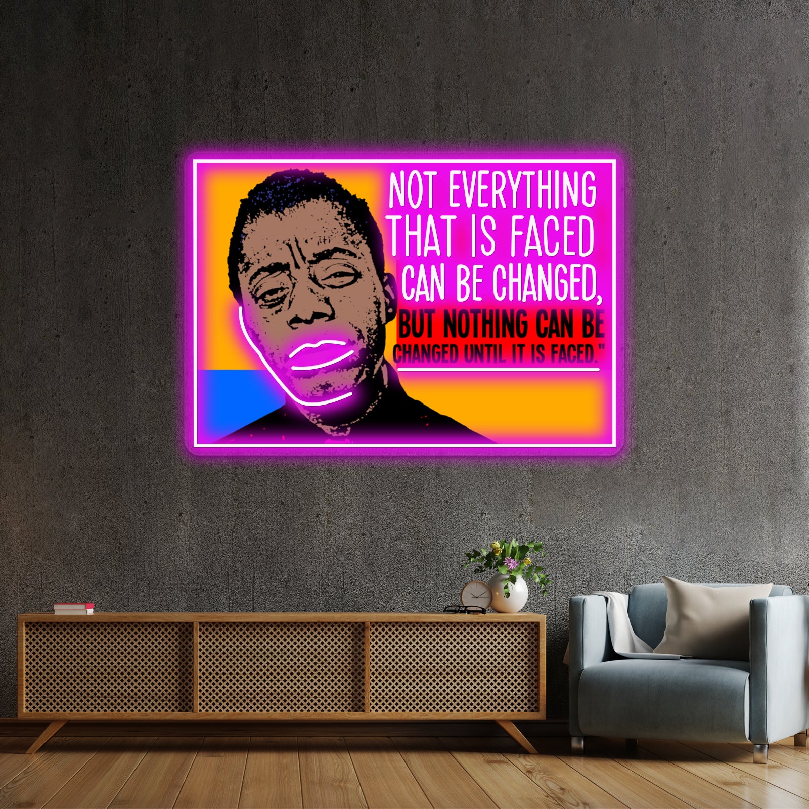 Nothing Can Be Changed Until It Is Faced Artwork Business Led Sign | Shineneon