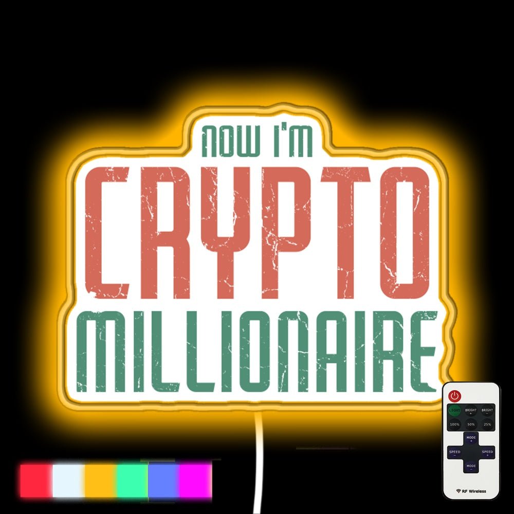 Now Im Crypto Millionaire Led Neon Sign - Shineneon