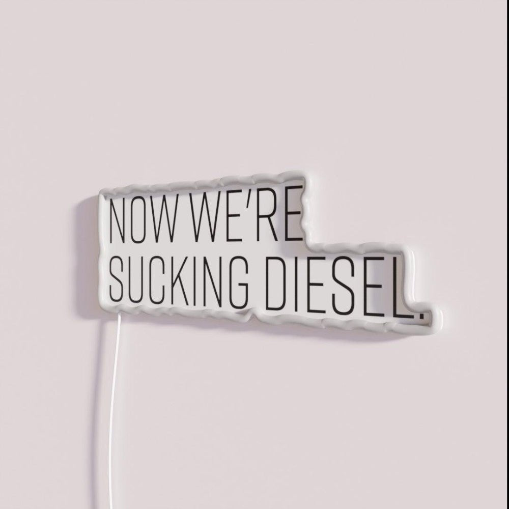 Now We Re Sucking Diesel Rgb Led Neon Sign - Shineneon