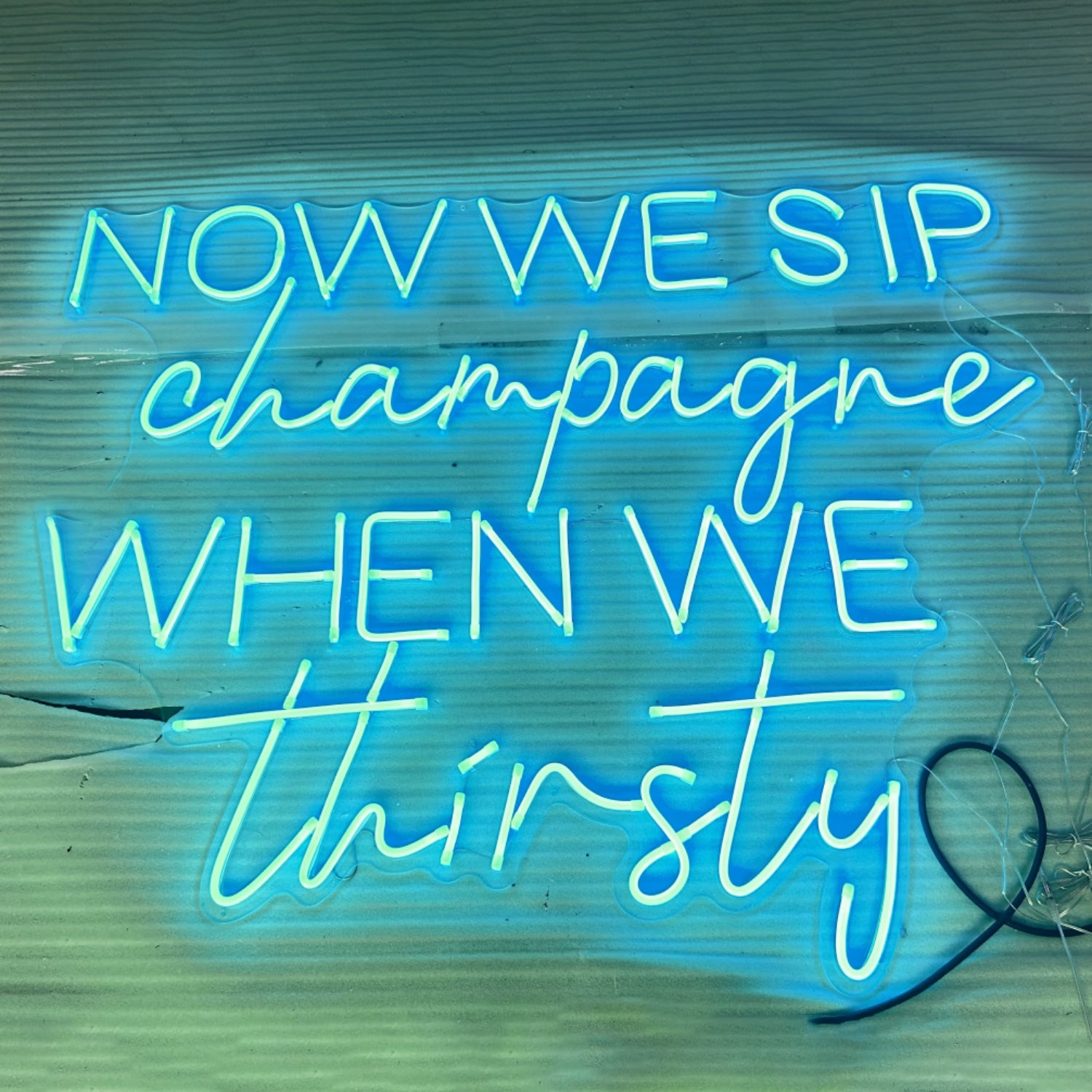Now We Sip Champagne When We Are Thirsty Led Neon Sign | Shineneon
