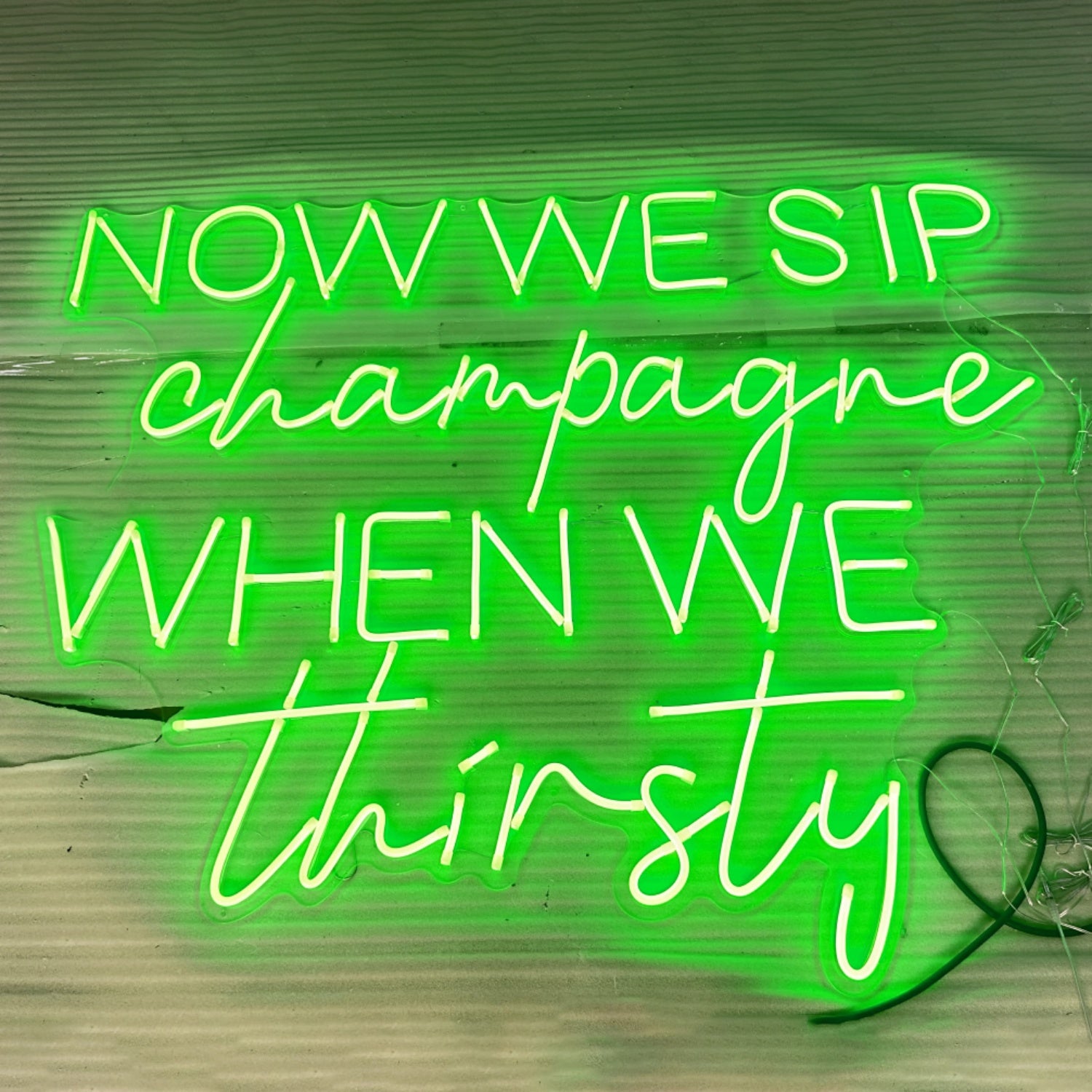 Now We Sip Champagne When We Are Thirsty Led Neon Sign | Shineneon