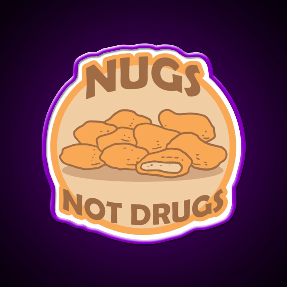 Nugs Not Drugs Badge Fast Food Led Neon Sign For Burger Place Rgb Color - Shineneon