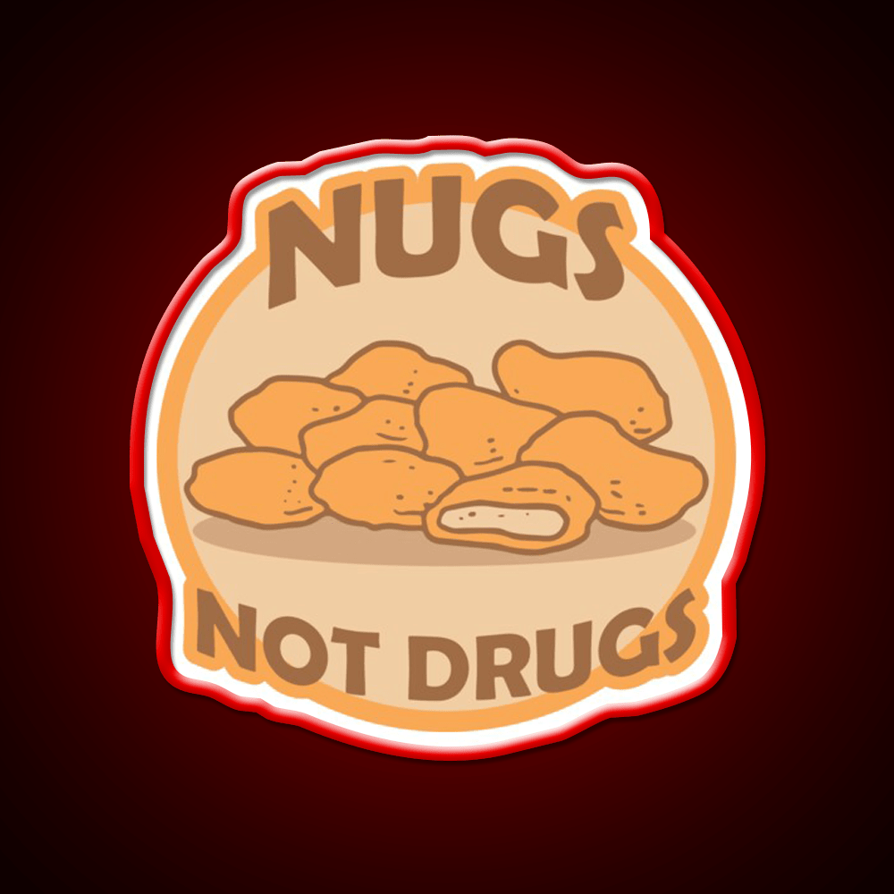 Nugs Not Drugs Badge Fast Food Led Neon Sign For Burger Place Rgb Color - Shineneon