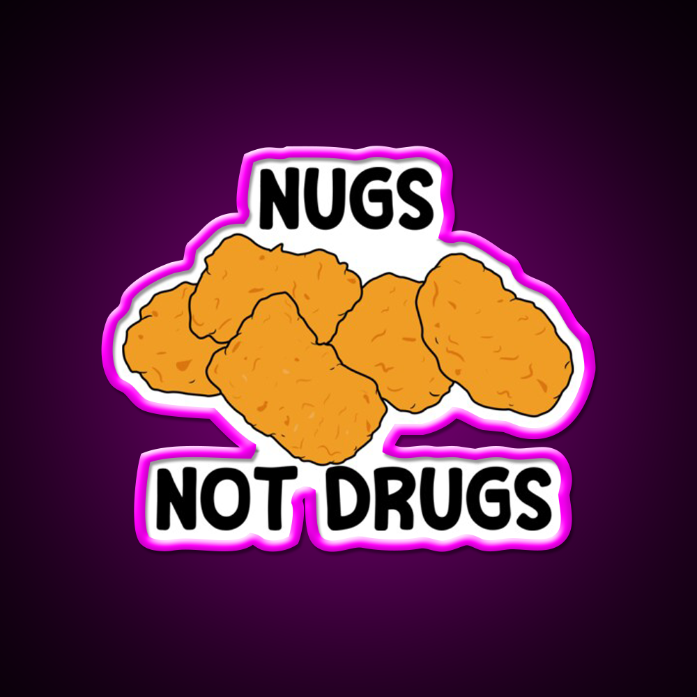 Nugs Not Drugs Fast Food Led Neon Sign For Burger Place Open Food Sign Rgb Color