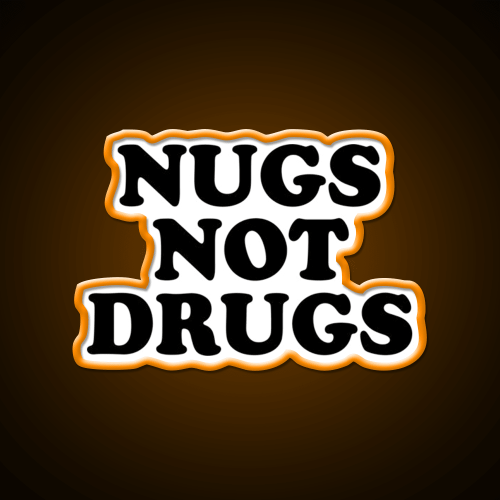 Nugs Not Drugs Fast Food Led Neon Sign For Burger Place Rgb Color - Shineneon