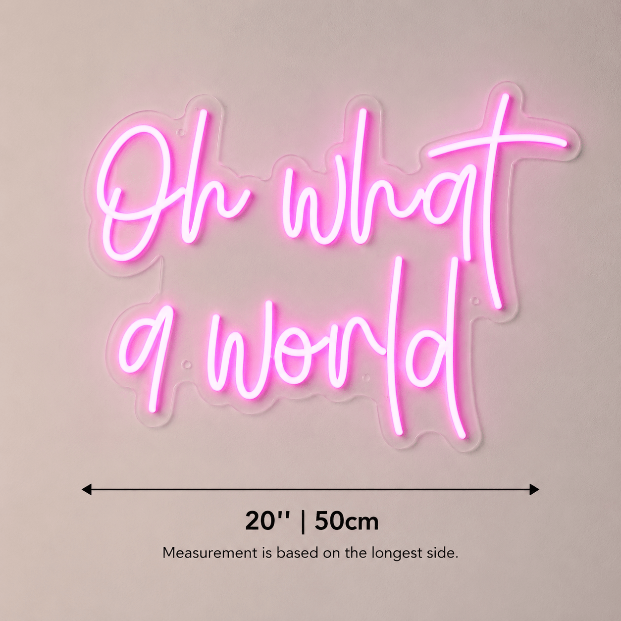Oh What A World LED Neon Sign - Shineneon