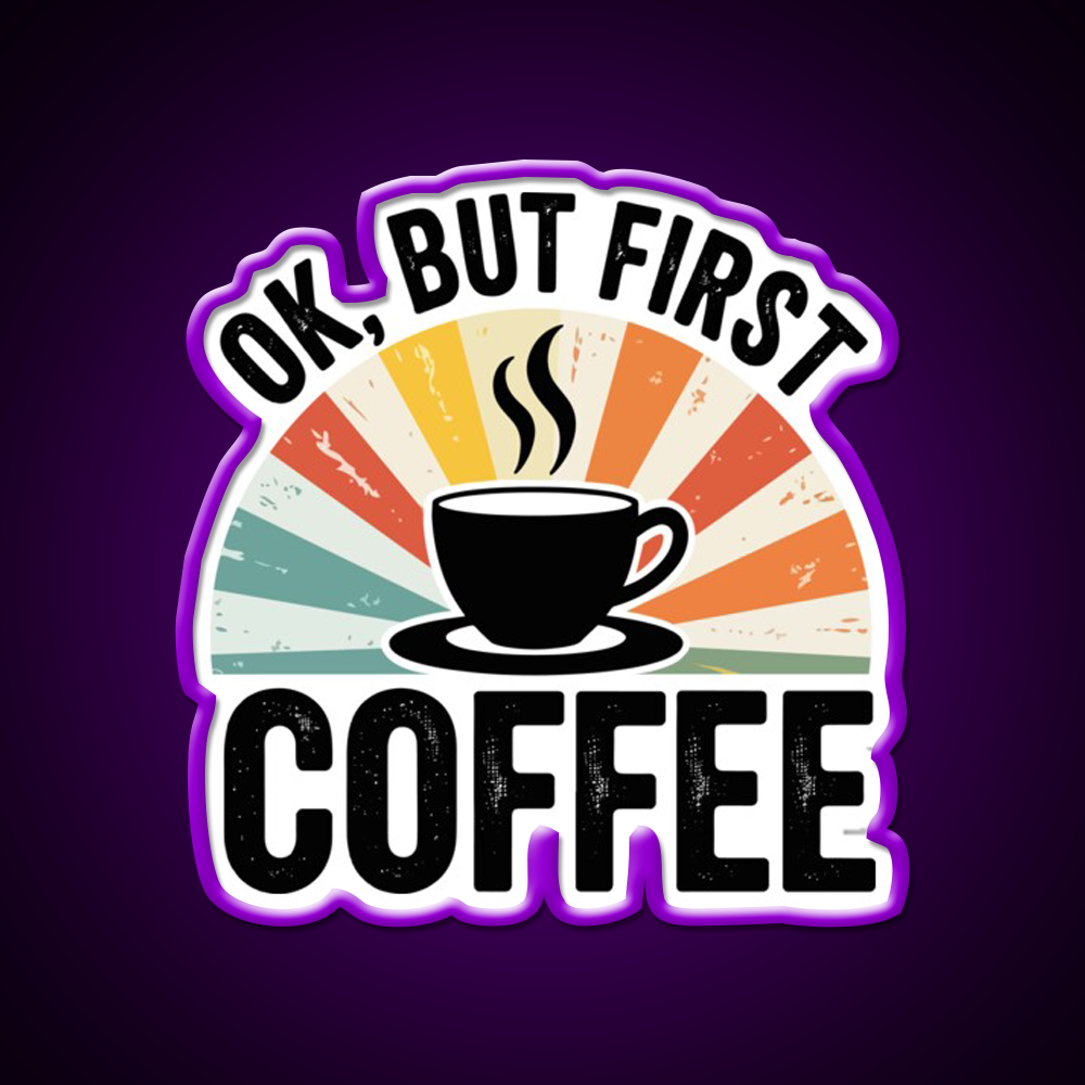 Ok But First Coffee Cafe Led Neon Sign Espresso Bar Art Rgb Color