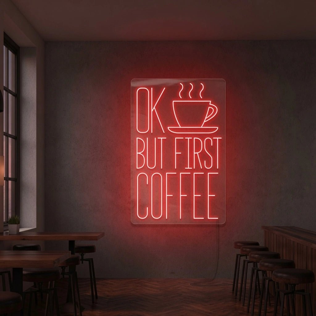 Ok But First Coffee LED Neon Sign - Shineneon