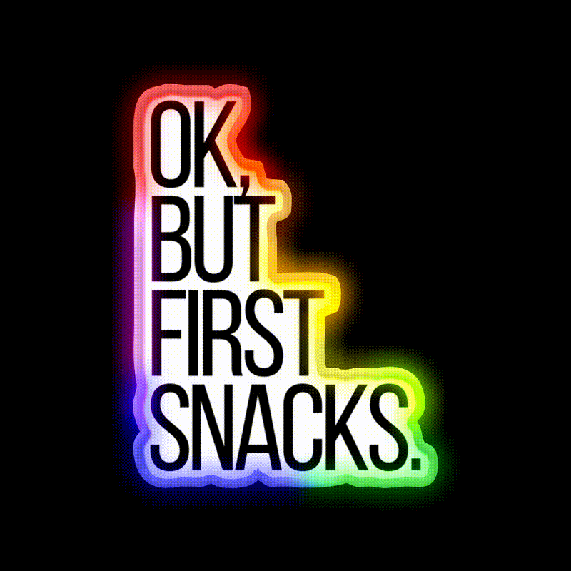 Ok But First Snacks Snack Food Led Neon Sign Rgb Color - LED neon sign close-up detail