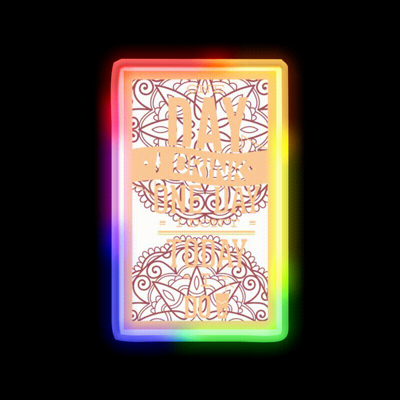 One Day I Drink One Day I Dont Today I Do Man Cave Bar Led Neon Sign Rgb Color