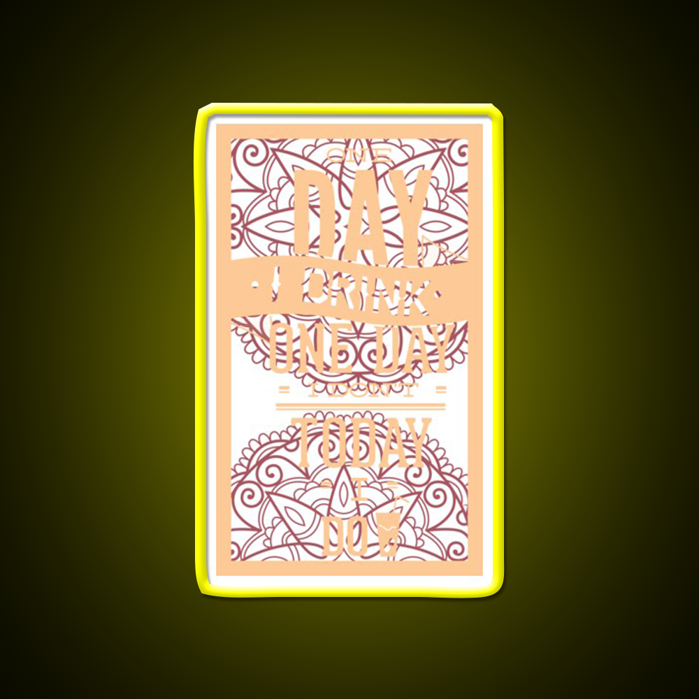 One Day I Drink One Day I Dont Today I Do Man Cave Bar Led Neon Sign Rgb Color