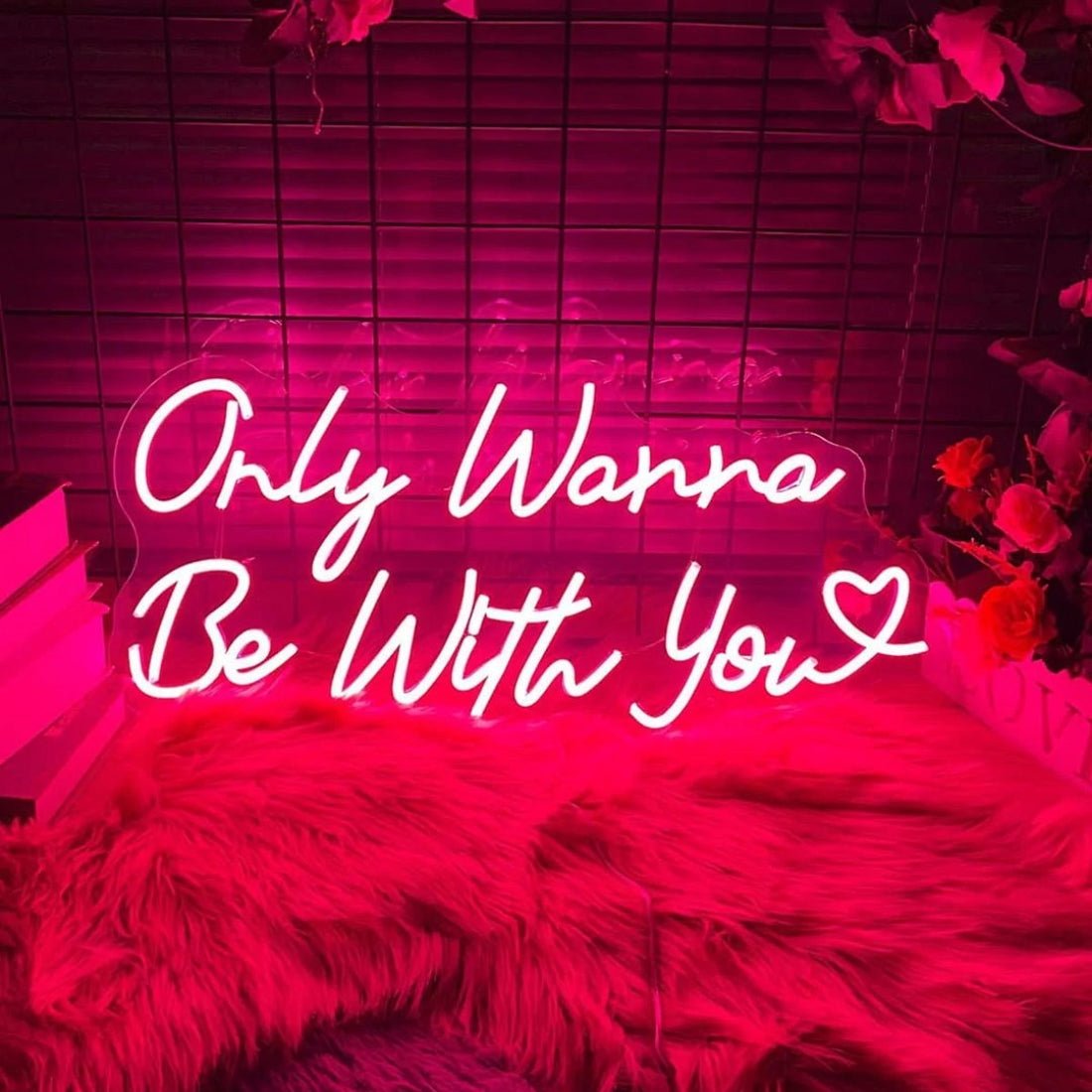 Only Wanna Be With Led Sign Business Neon Sign - Shineneon