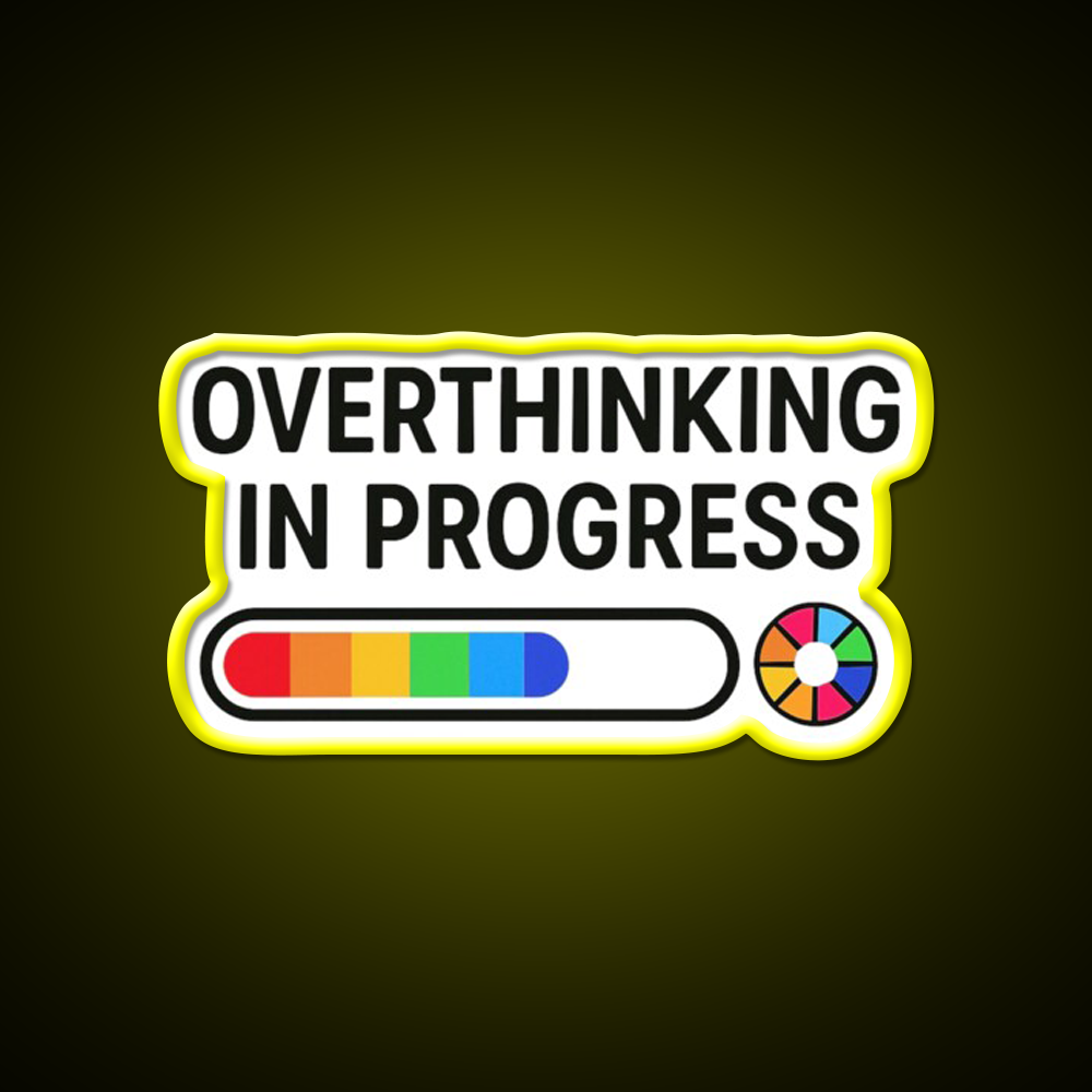 Overthinking In Progress Funny Loading Bar Man Cave Bar Led Neon Sign Rgb Color