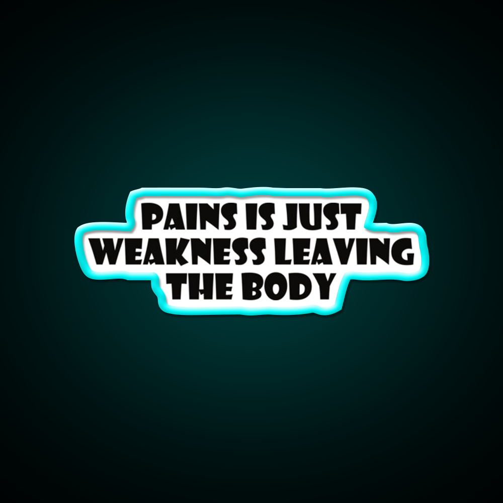 Pains Is Just Weakness Leaving The Body Gym Fitness Led Neon Sign Rgb Color