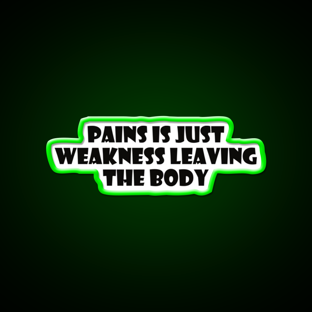 Pains Is Just Weakness Leaving The Body Gym Fitness Led Neon Sign Rgb Color