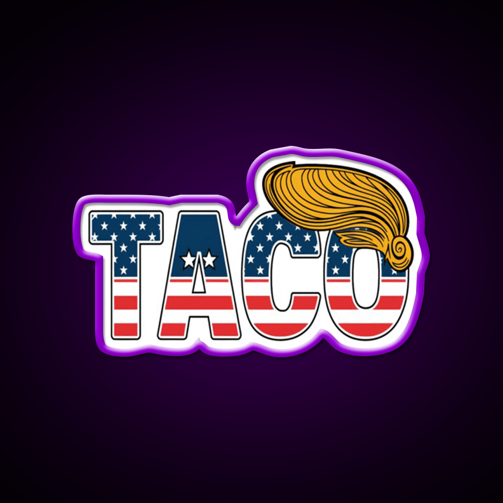 Patriotic Taco Trump Always Chickens Out Taco Led Neon Sign Rgb Color - Shineneon
