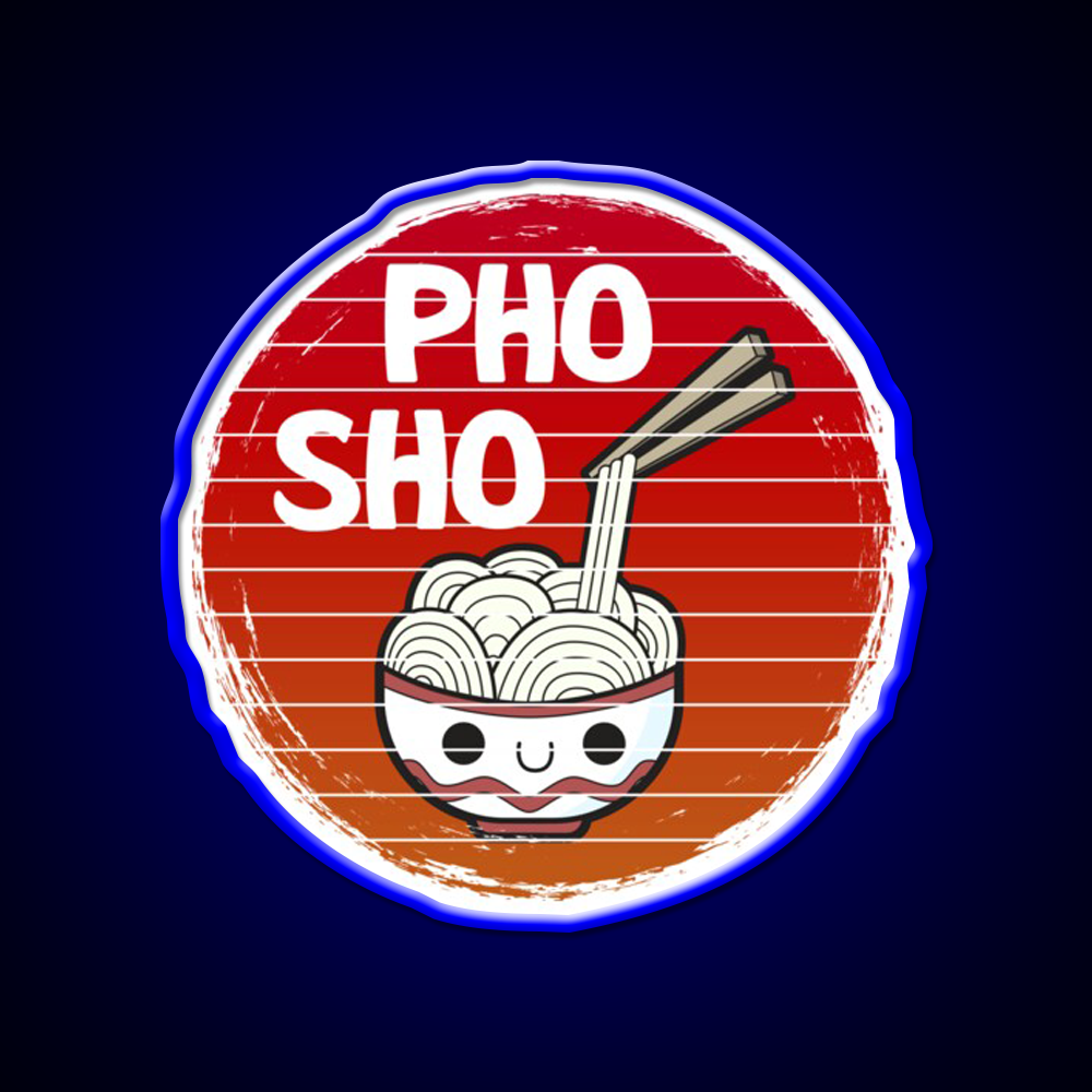 Pho Sho Funny Asian Noodles Distressed Style Led Neon Sign Chinese Food Rgb Color