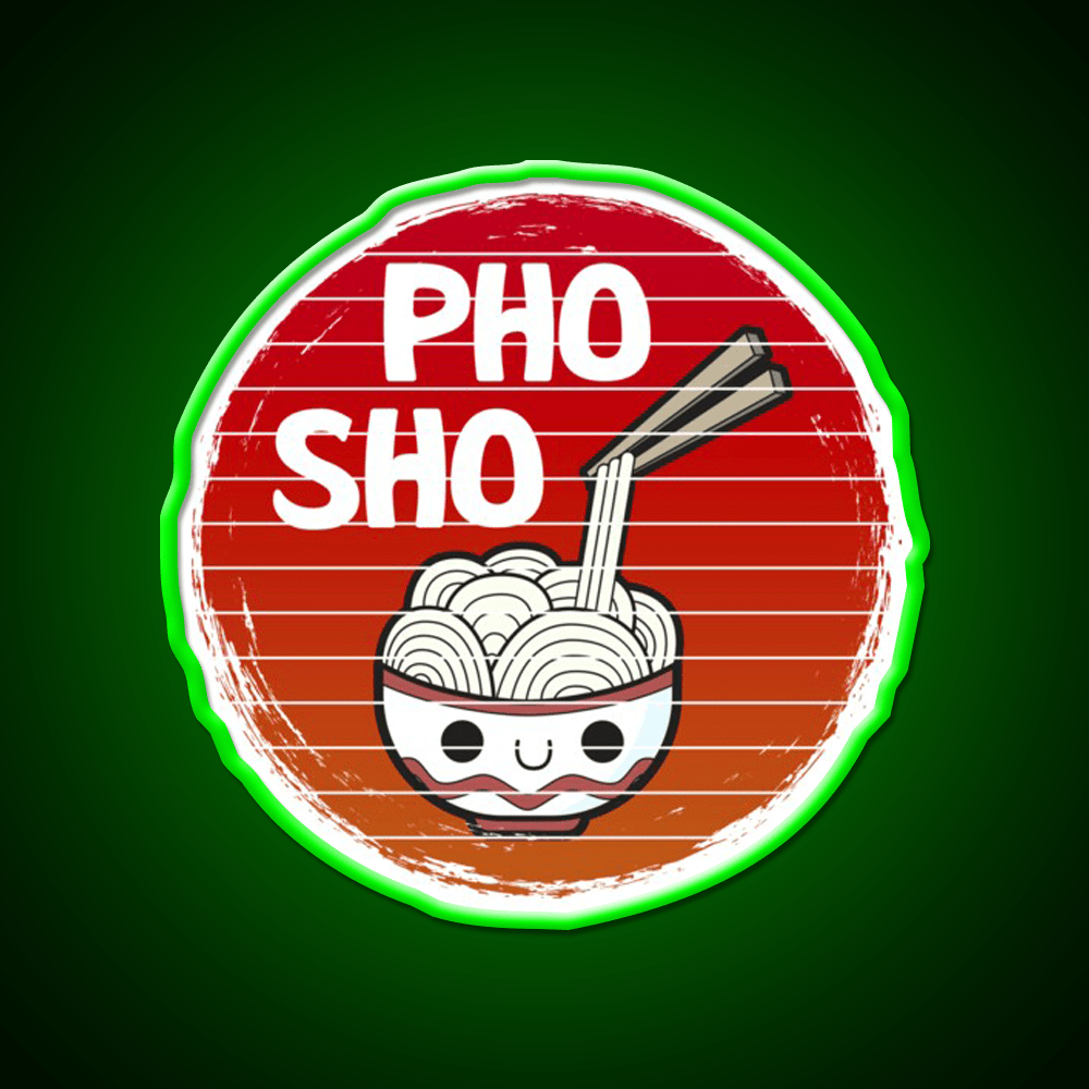 Pho Sho Funny Asian Noodles Distressed Style Led Neon Sign Chinese Food Rgb Color - Shineneon
