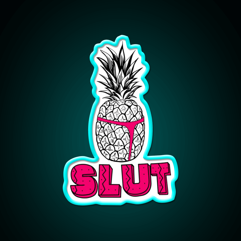 Pineapple Slut Party Drink Tequila Led Neon Sign Rgb Color - Shineneon