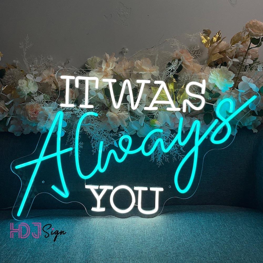 Pink White Handwritten It Was Always You Led Neon Sign Wedding Decor | Shineneon