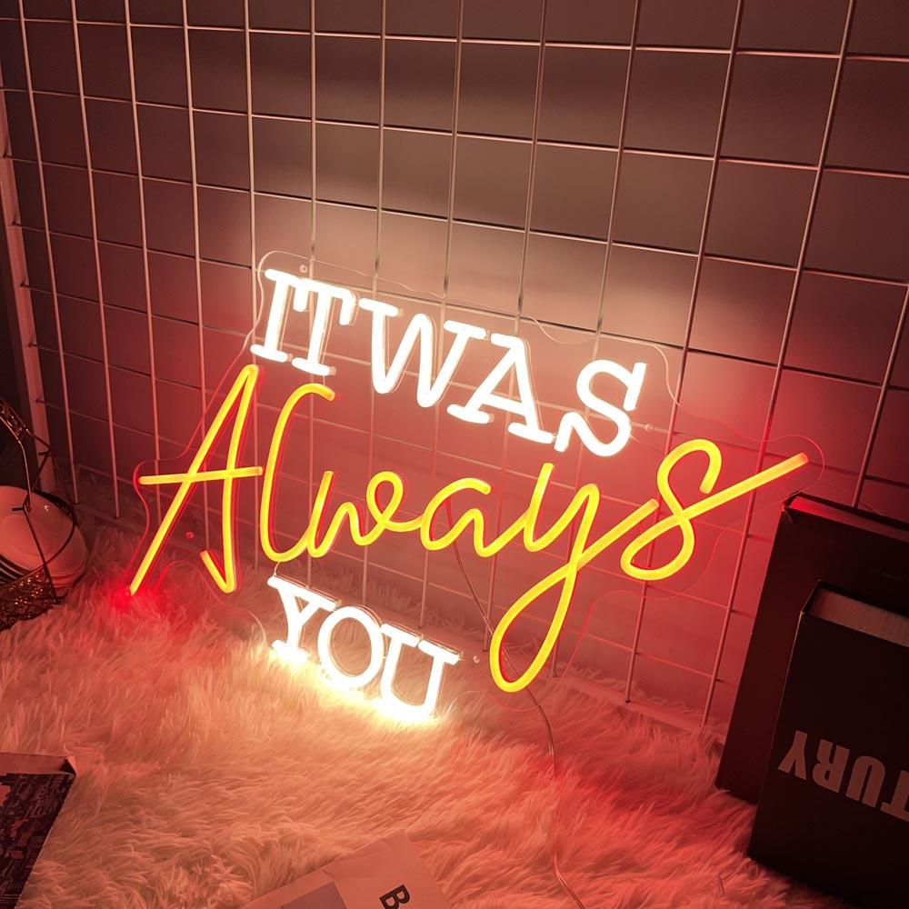 Pink White Handwritten It Was Always You Led Neon Sign Wedding Decor | Shineneon