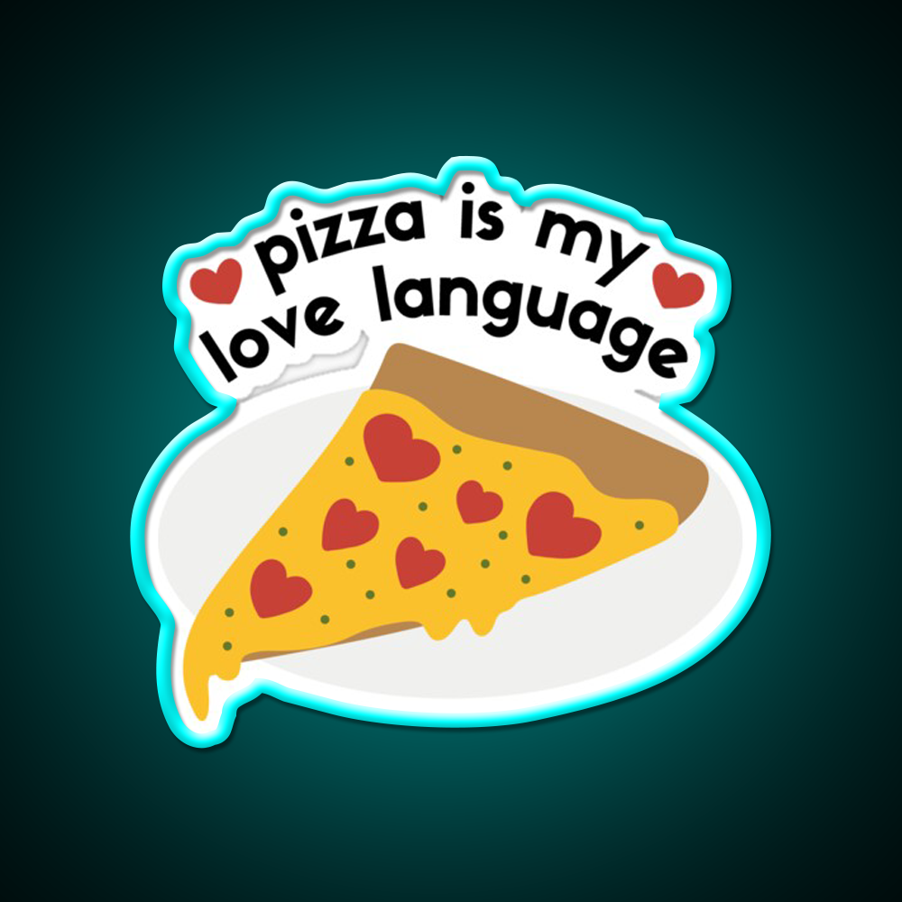Pizza Is My Love Language Fast Food Led Neon Sign For Burger Place Rgb Color