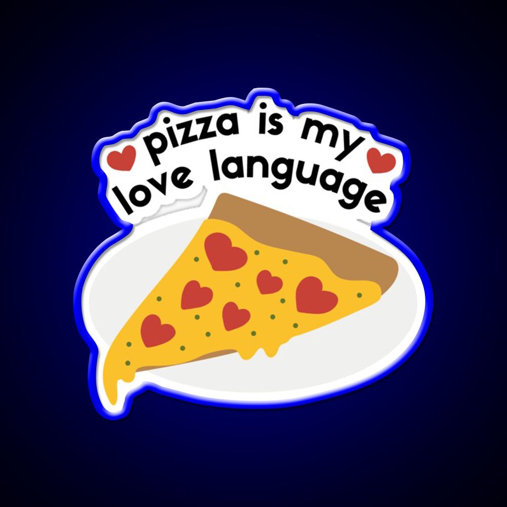 Pizza Is My Love Language Fast Food Led Neon Sign For Burger Place Rgb Color