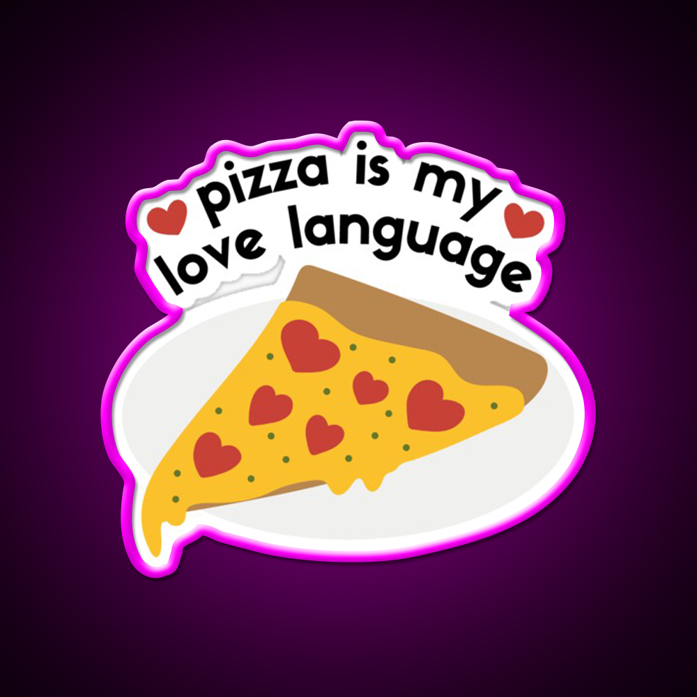 Pizza Is My Love Language Fast Food Led Neon Sign For Burger Place Rgb Color