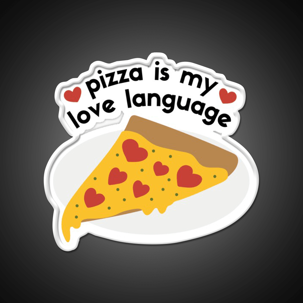 Pizza Is My Love Language Fast Food Led Neon Sign For Burger Place Rgb Color - Shineneon