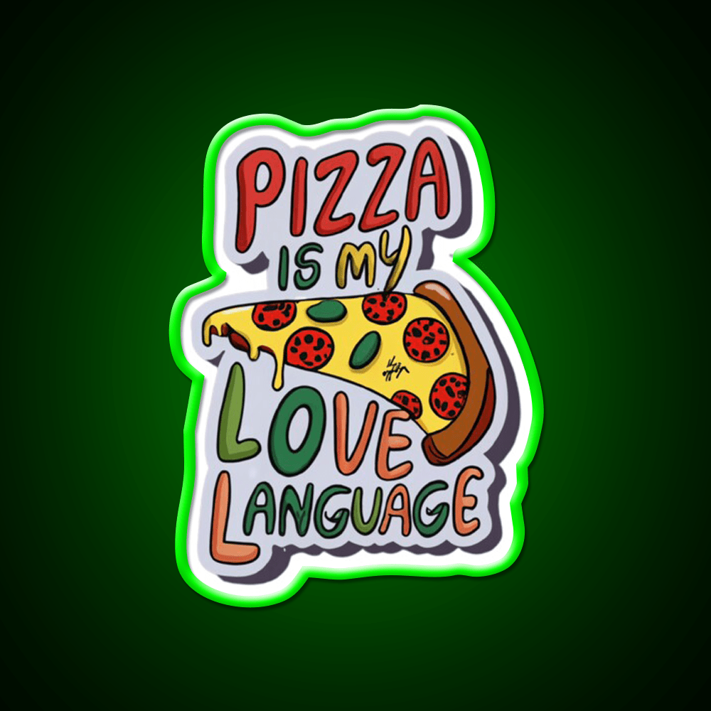 Pizza Is My Love Language Snack Food Led Neon Sign Rgb Color - Shineneon