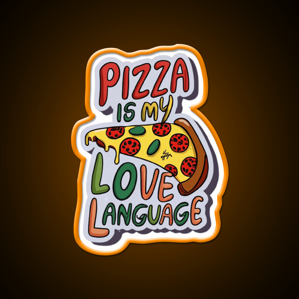 Pizza Is My Love Language Snack Food Led Neon Sign Rgb Color - Shineneon