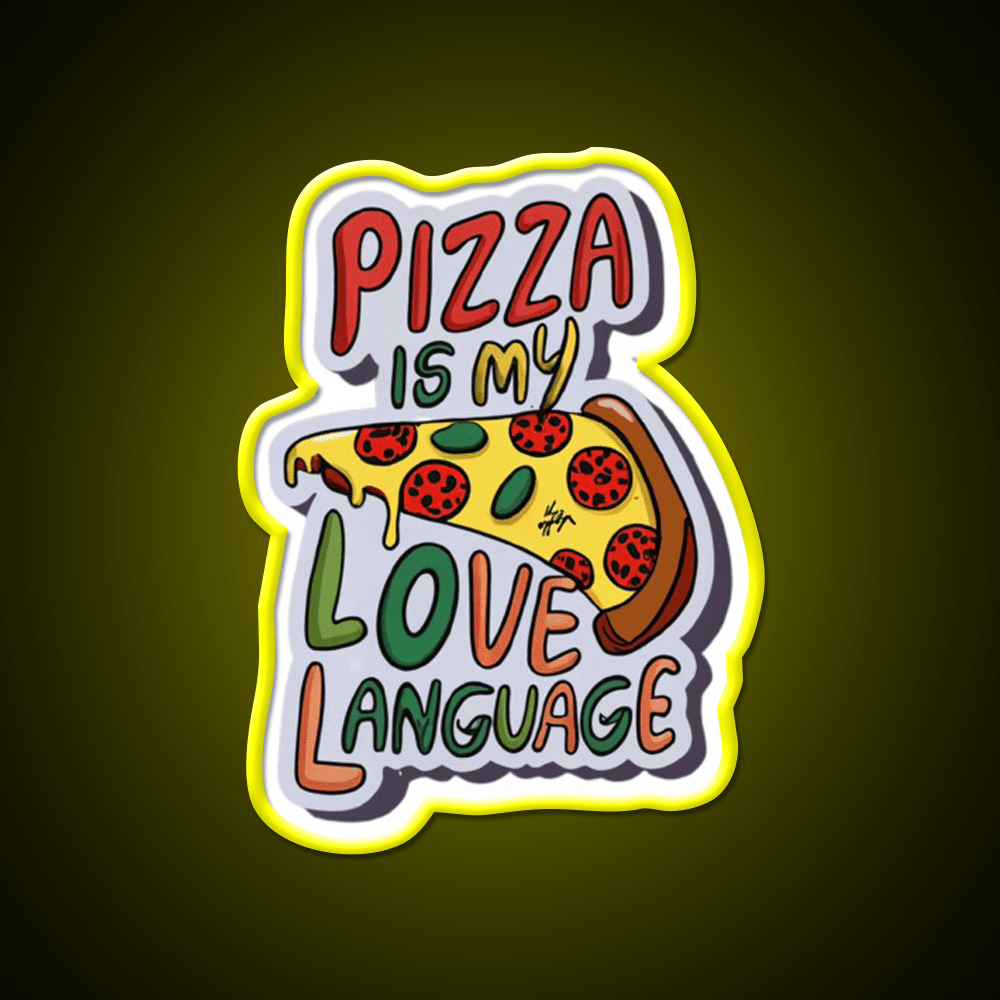 Pizza Is My Love Language Snack Food Led Neon Sign Rgb Color - Shineneon