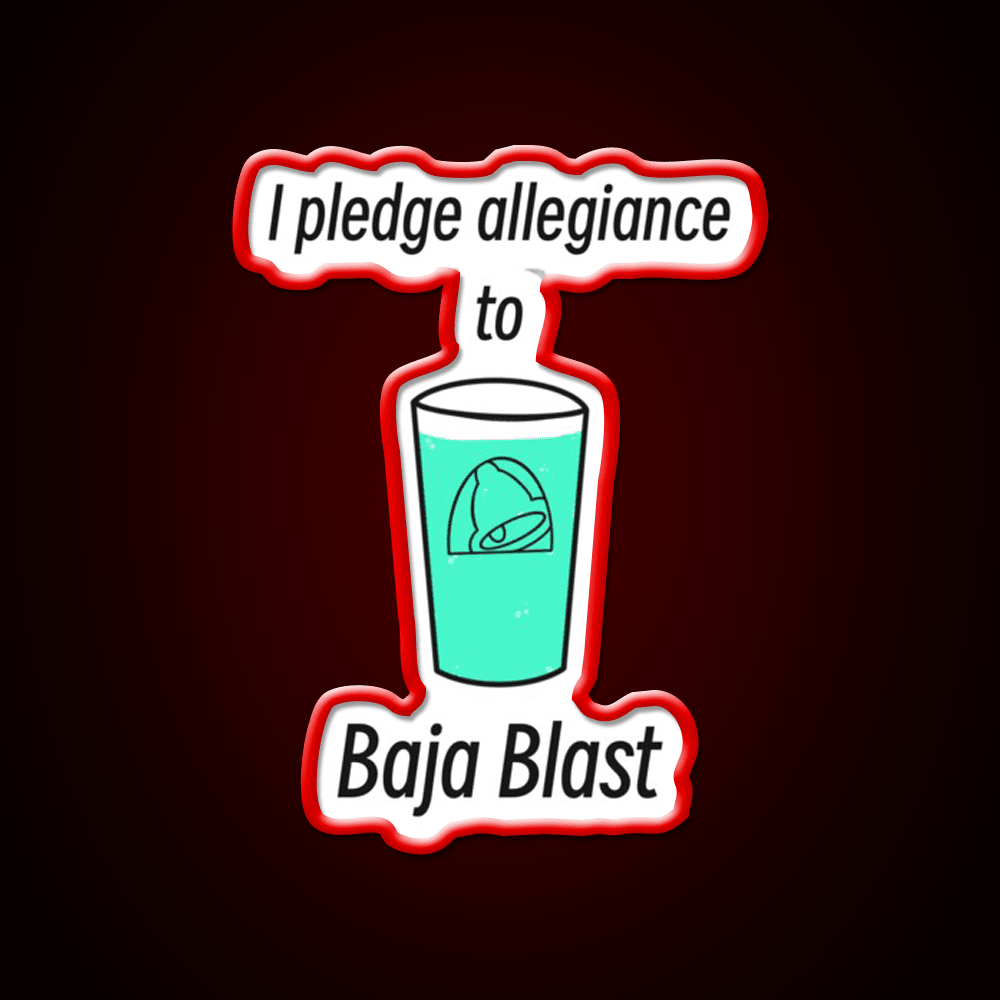 Pledge Allegiance To Baja Blast Fast Food Led Neon Sign For Burger Place Rgb Color - Shineneon