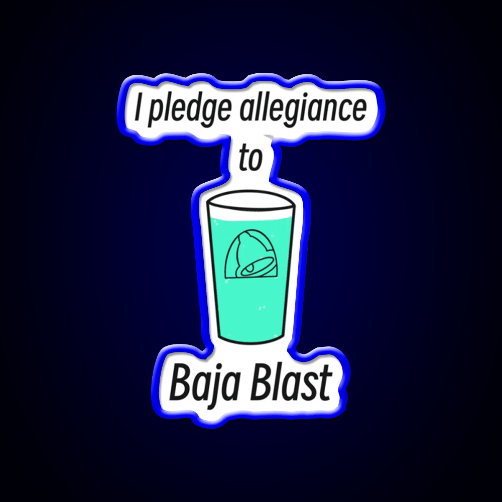 Pledge Allegiance To Baja Blast Fast Food Led Neon Sign For Burger Place Rgb Color - Shineneon