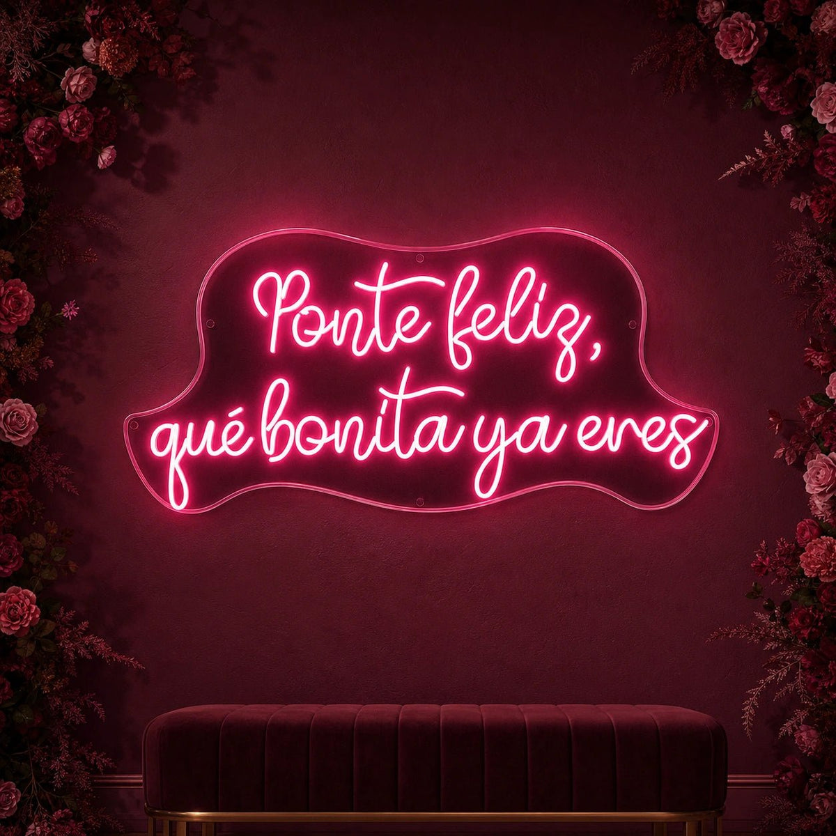 Ponte Feliz Que Bonita Y Enes LED Neon Sign - Shineneon