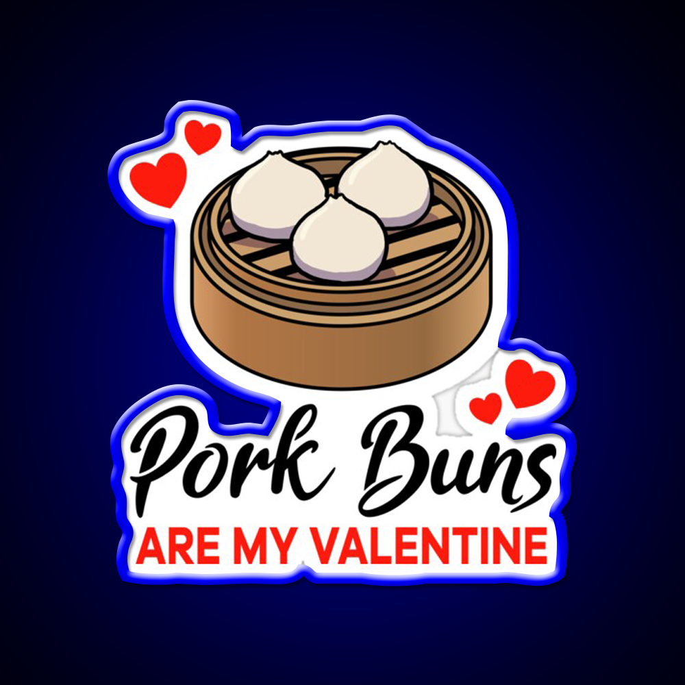 Pork Buns Are My Valentine Led Neon Sign Chinese Food Rgb Color