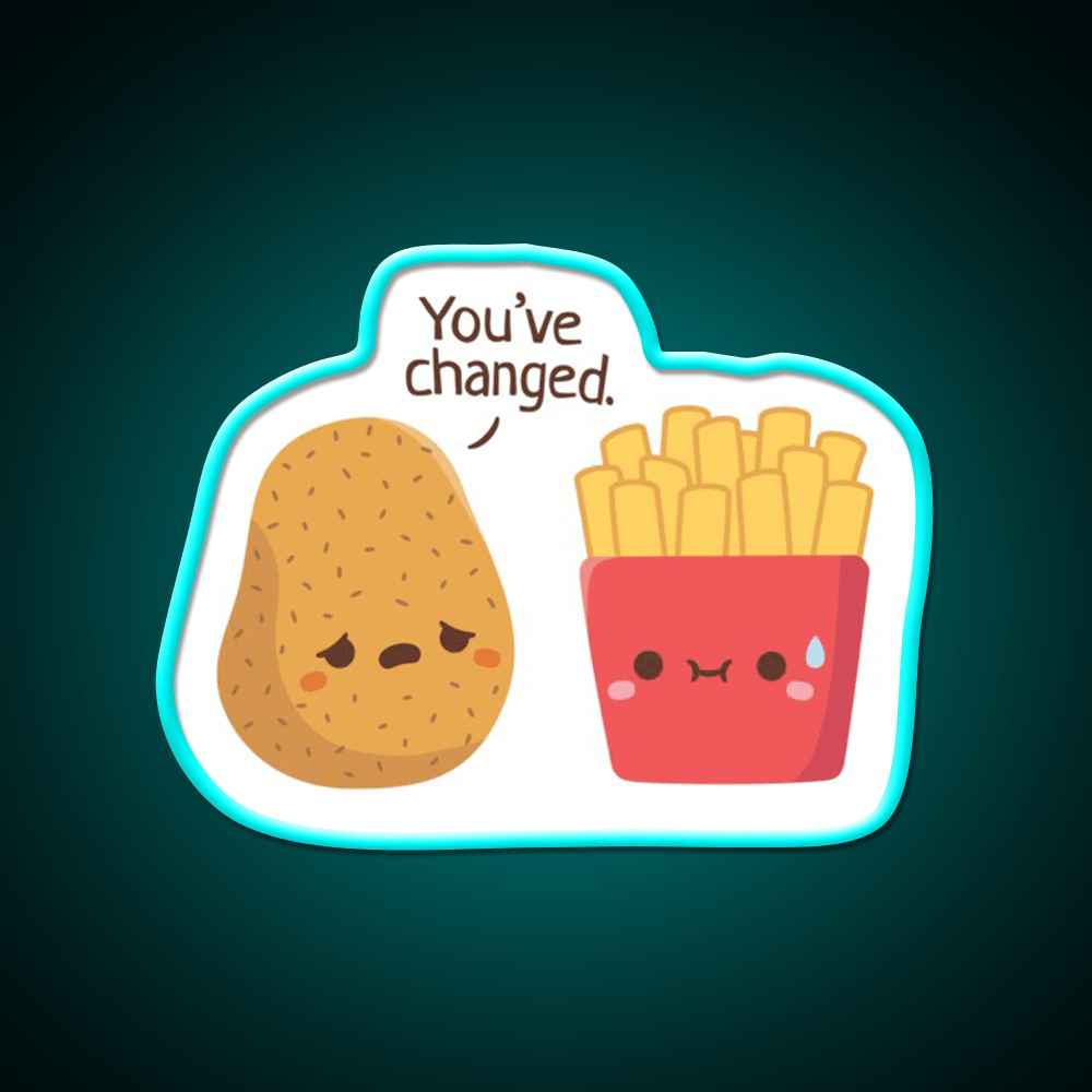 Potato And French Fries You Have Changed Led Neon Sign For Burger Place Rgb Color - Shineneon