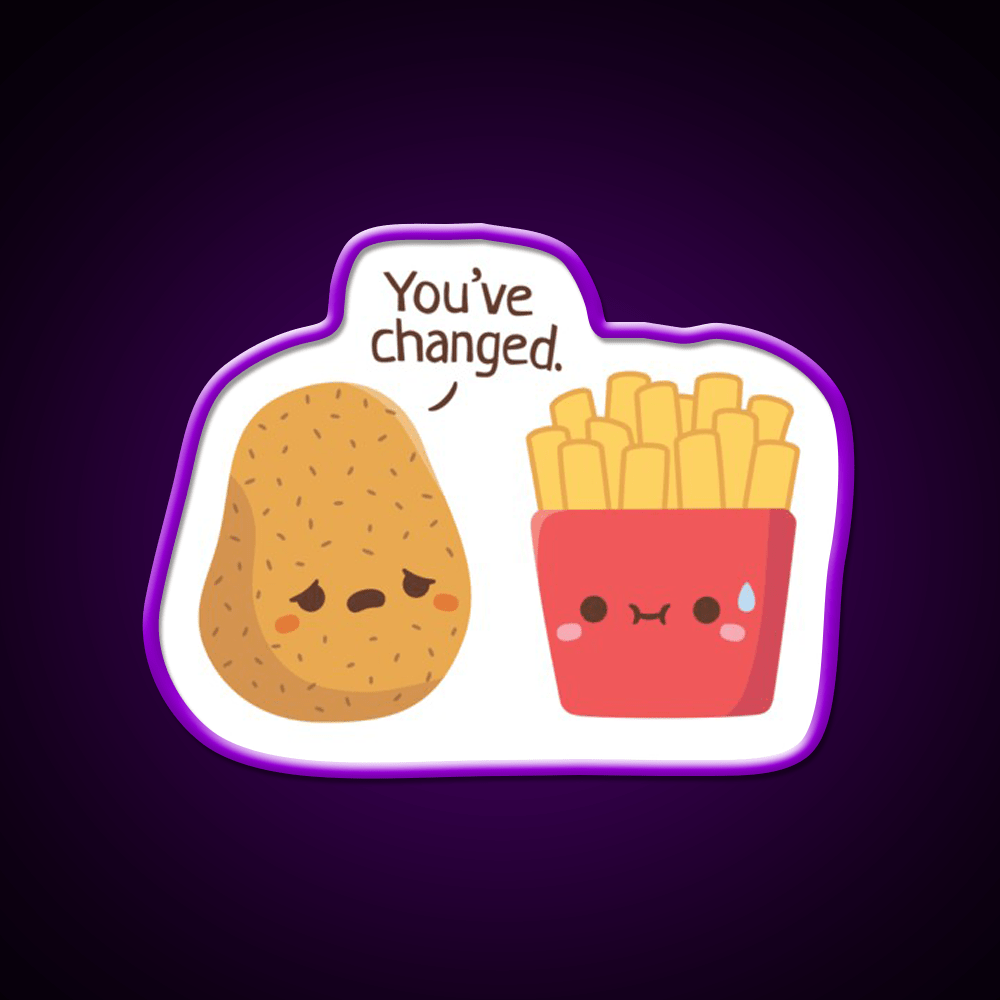 Potato And French Fries You Have Changed Led Neon Sign For Burger Place Rgb Color - Shineneon