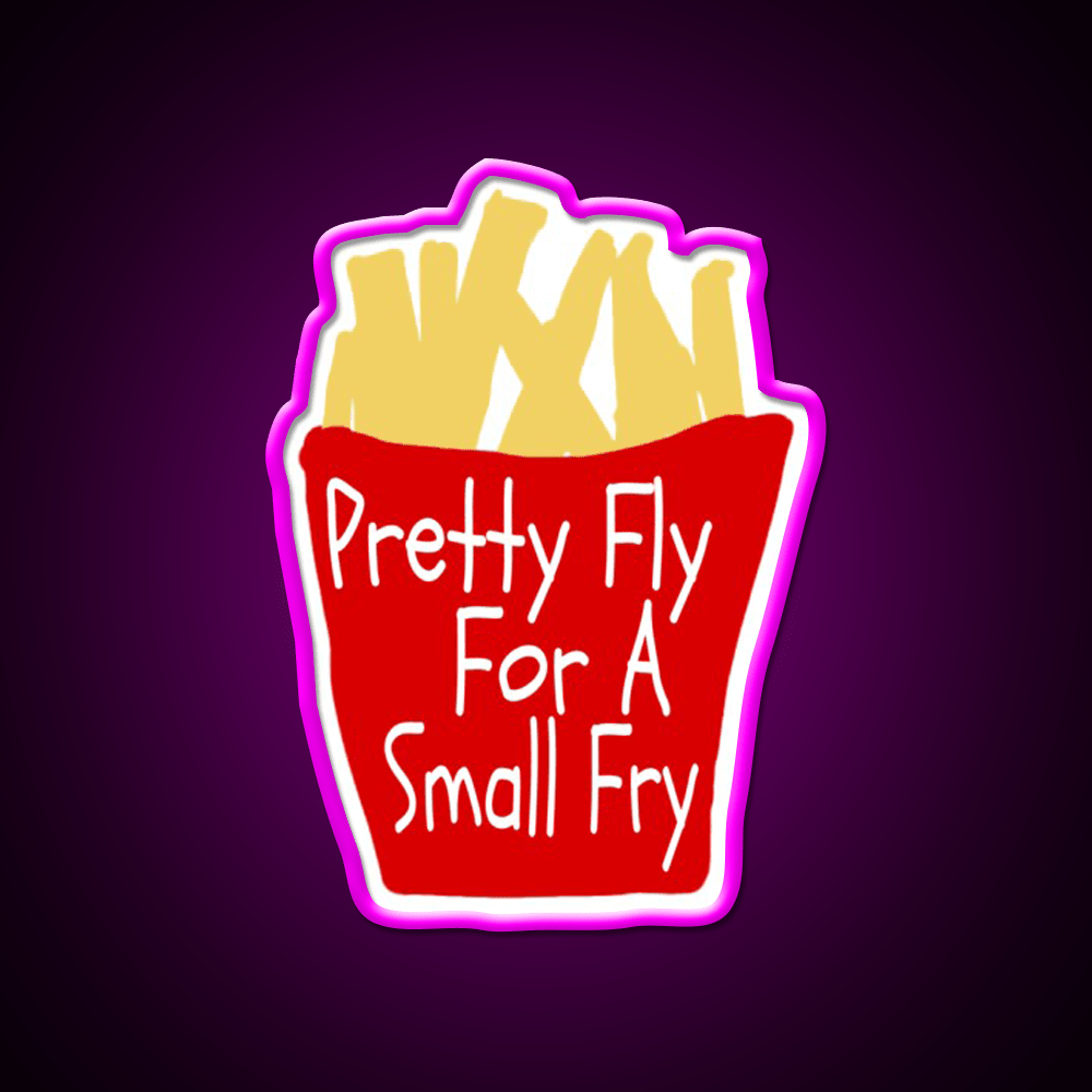 Pretty Fly For A Small Fry Fast Food Led Neon Sign For Burger Place Rgb Color - Shineneon