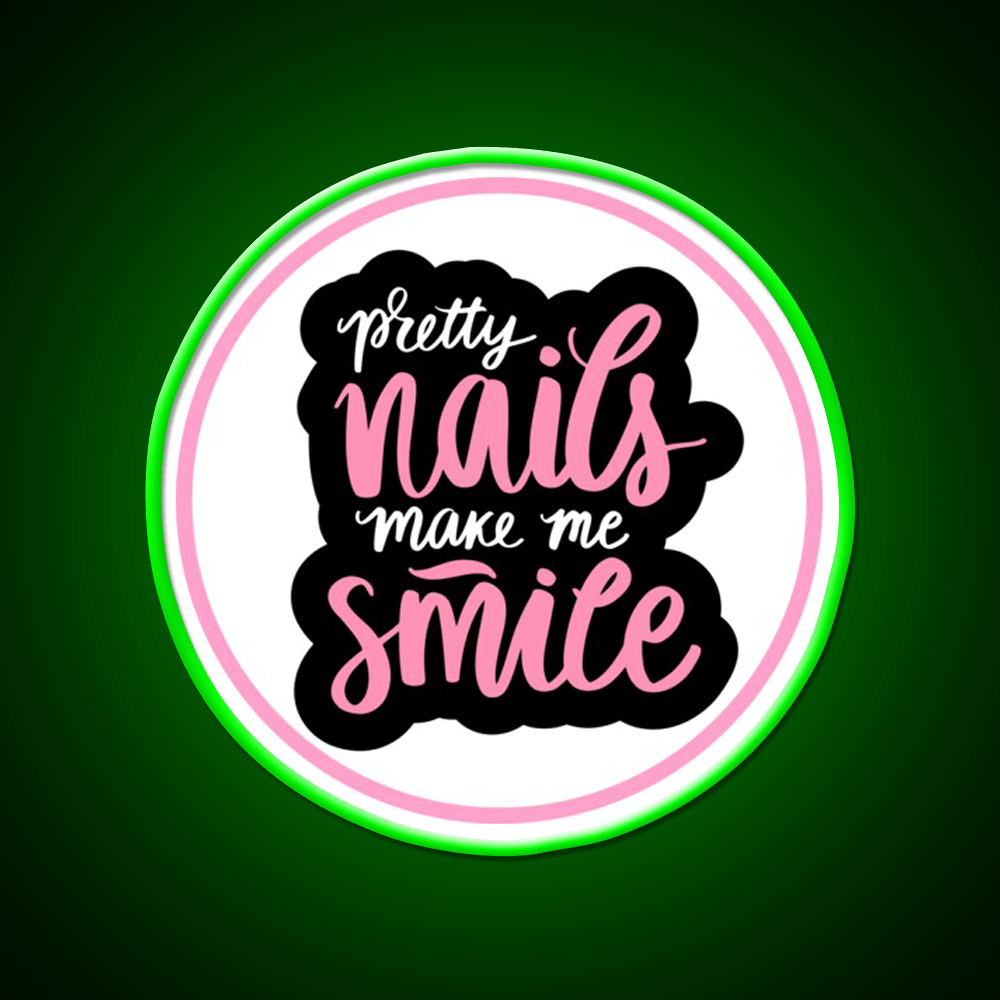 Pretty Nails Make Me Smile For A Nail Tech Nail Salon Led Neon Sign Rgb Color - Shineneon