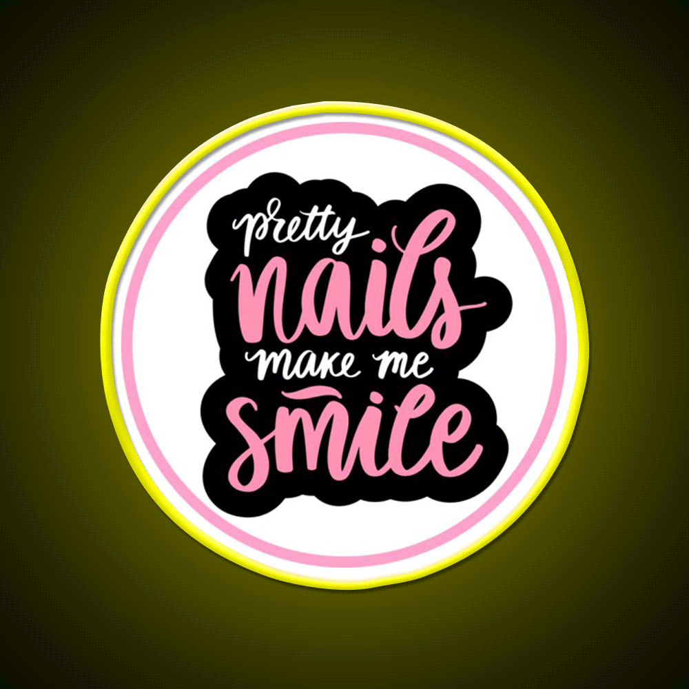 Pretty Nails Make Me Smile For A Nail Tech Nail Salon Led Neon Sign Rgb Color - Custom LED neon sign front view