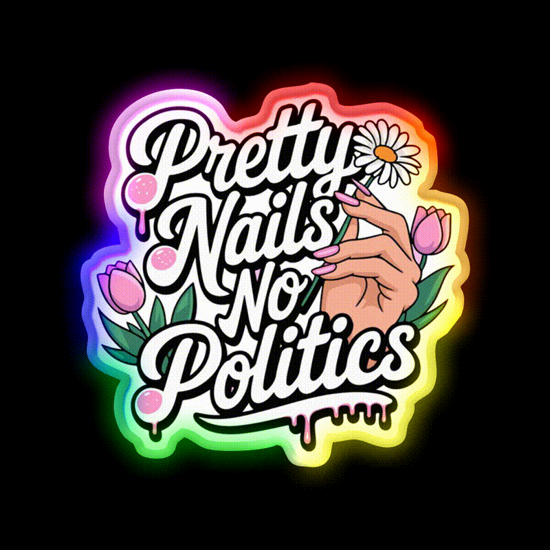 Pretty Nails No Politics Nail Salon Led Neon Sign Rgb Color - LED neon sign close-up detail