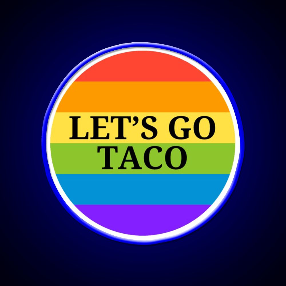 Pride Month Lets Go Taco Led Neon Sign Mexican Food Sign Rgb Color - Shineneon